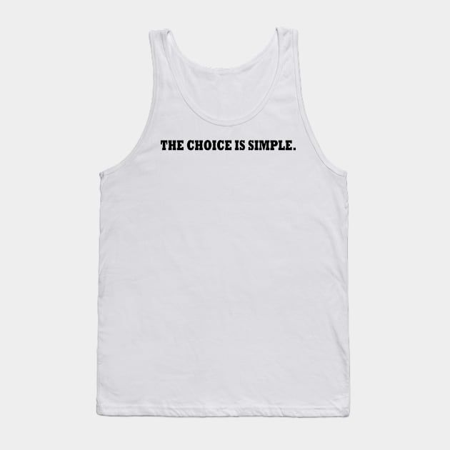 The choice is simple. Tank Top by RAK20